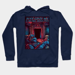 5 More Minutes Hoodie